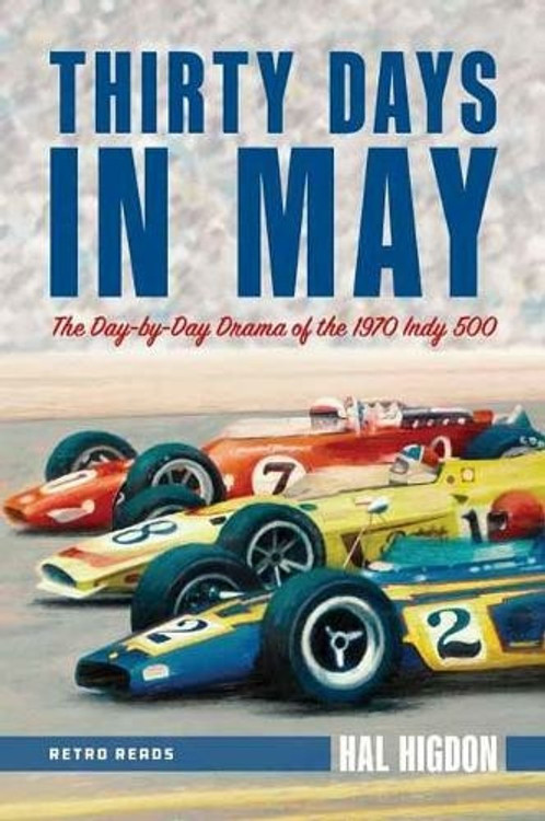 Thirty Days in May: The Day-By-Day Drama of the 1970 Indy 500