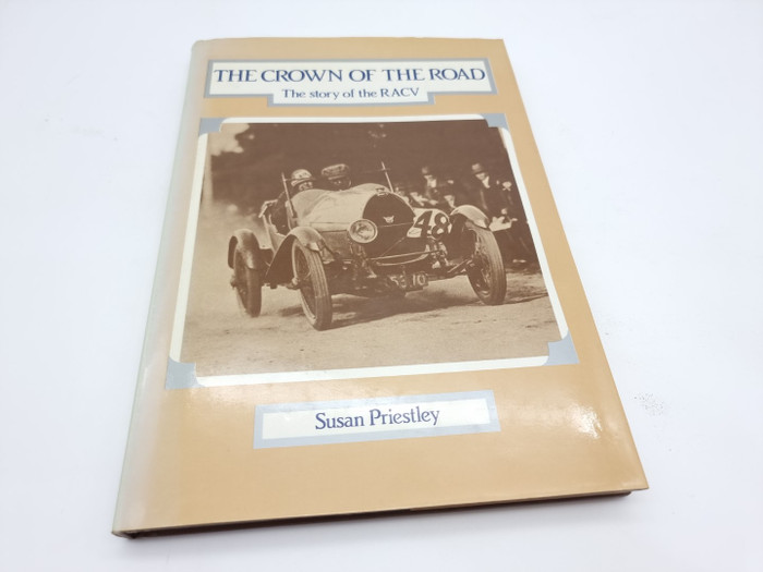 The Crown Of The Road The Story of The RACV (Susan Priestley, 1983)