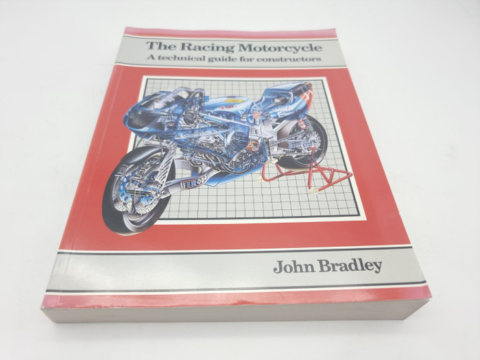 The Racing Motorcycle A Technical Guide for Constructors, Volume 1 (John Bradley, 1996)