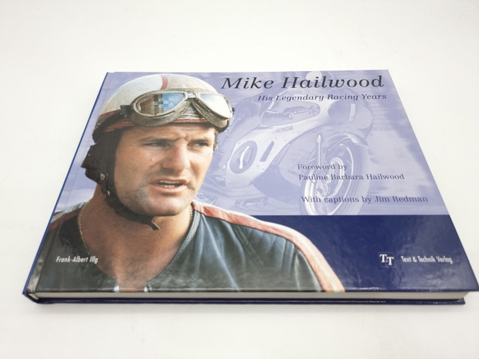 Mike Hailwood - His Legendary Racing Years (Frank-Albert Ilg, 2008)