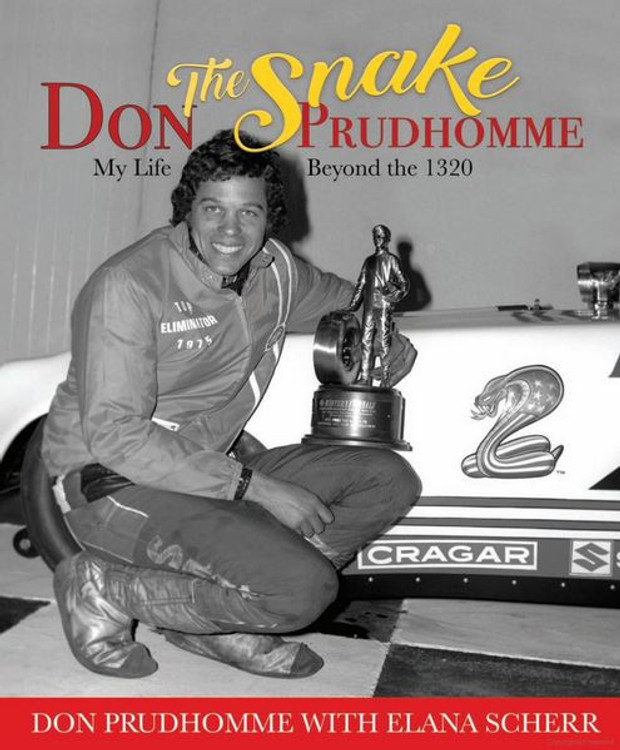 Don "The Snake" Prudhomme  - My Life Beyond the 1320 (Don Prudhomme, Elana Scherr, 2022)