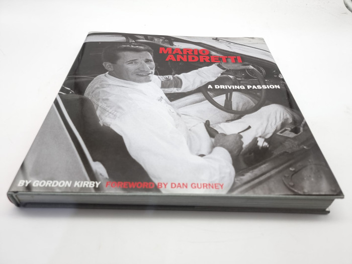 Mario Andretti A Driving Passion (Gordon Kirby, 2001, Signed by Mario Andretti)