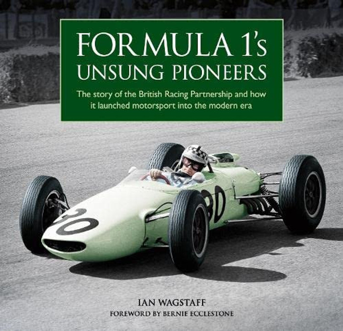 Formula 1's Unsung Pioneers - The story of the British Racing Partnership and how it launched motorsport into the modern era