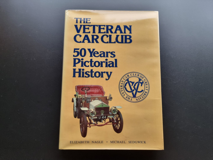 The Veteran Car Club 50 Years Pictorial History Book VCC (SIGNED, Elizabeth Nagle, Michael Sedgwick, 1981)