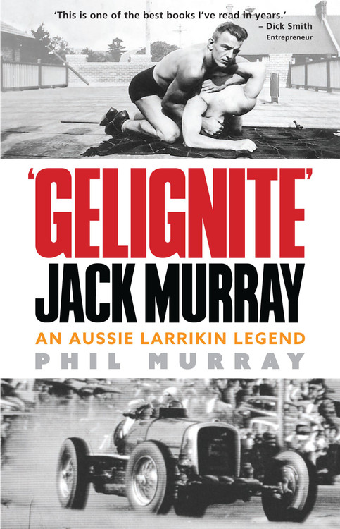 Gelignite Jack Murray -  An Aussie Larrikin Legend (2022)