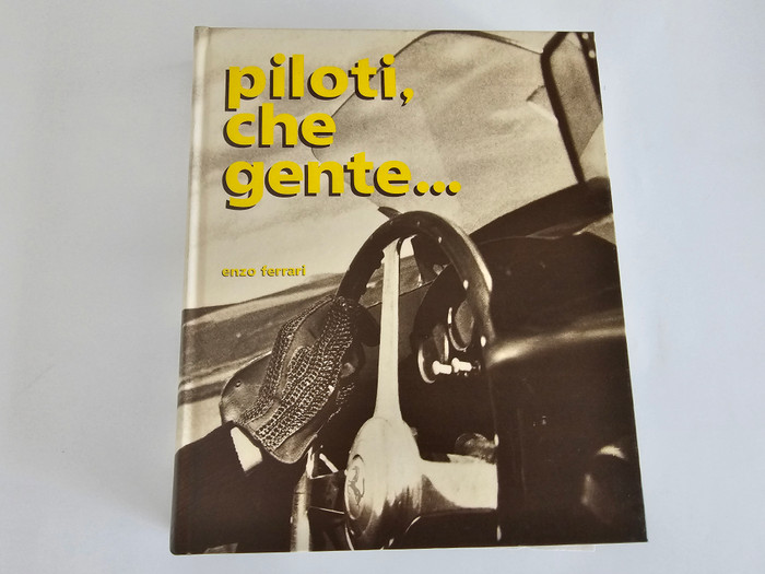 Piloti, che Gente... by Enzo Ferrari