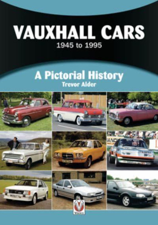 Vauxhall Cars - 1945 to 1995 (A Pictorial History)