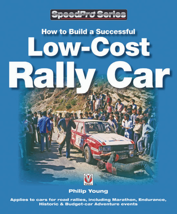 How to Build a Successful Low-Cost Rally Car For Marathon, Endurance, Historic & Budget-car Adventure events