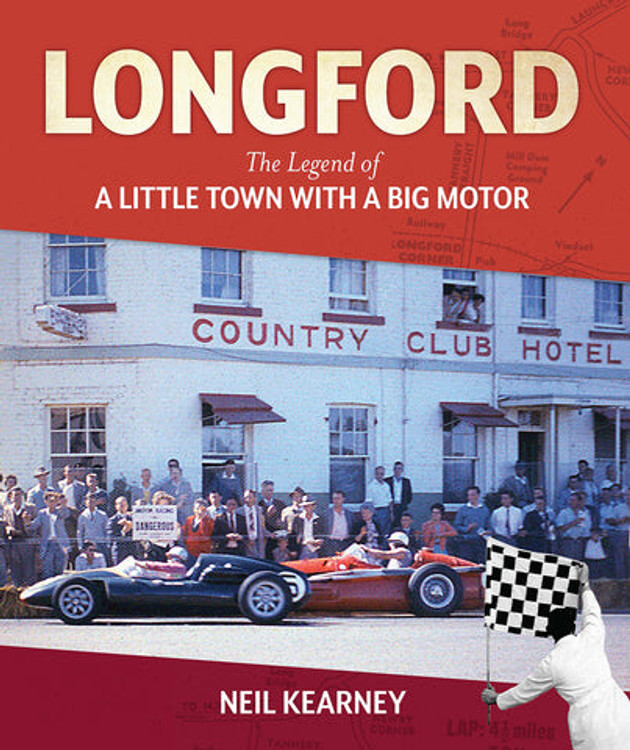 Longford - The Legend of A Little Town with a Big Motor (Neil Kerney)