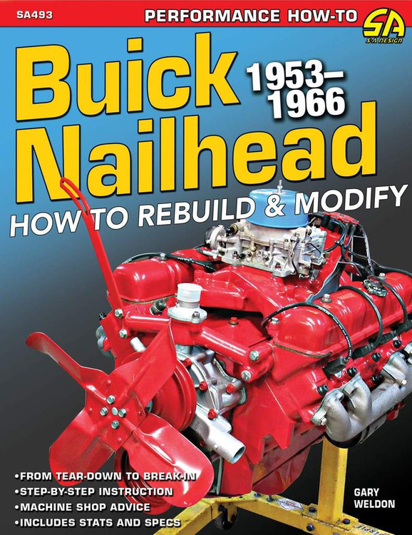 Buick Nailhead: How to Rebuild & Modify 1953-1966