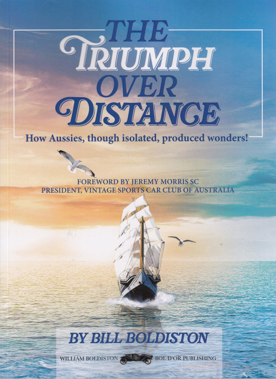 The Triumph Over Distance - How Aussies, though Isolated, Produced Wonders! (Bill Boldiston)