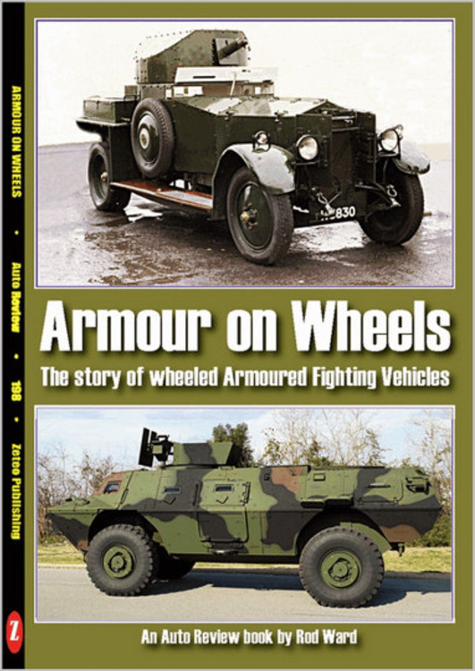 Armour on Wheels -  The story of wheeled Armoured Fighting Vehicles (Auto Review Album Number 198)