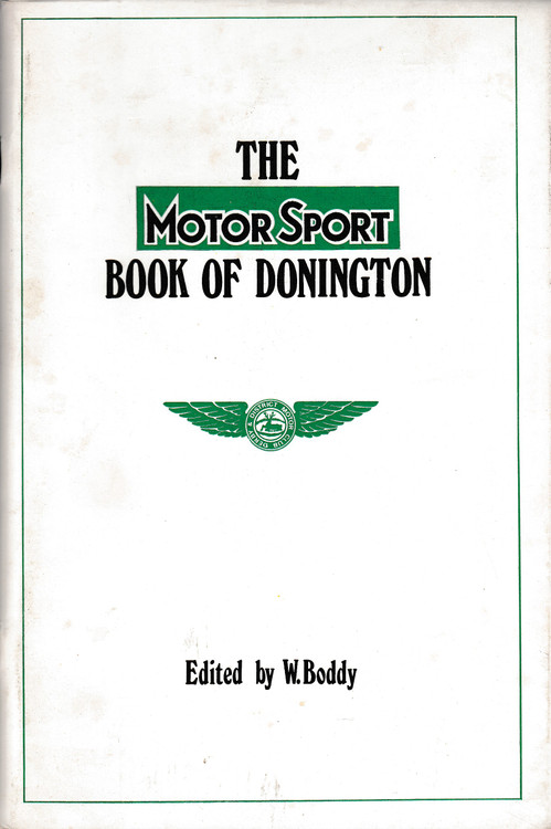 The Motor Sport Book of Donington (Ed. W. Boddy, 1973)