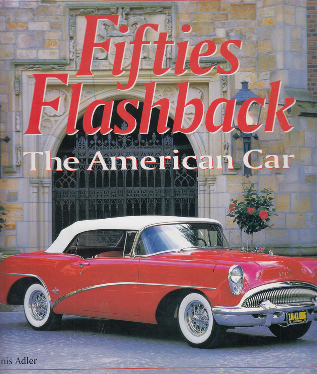 Fifties Flashback - The American Car (Dennis Adler, 1996) Fifties Flashback - The American Car (Dennis Adler, 1996)