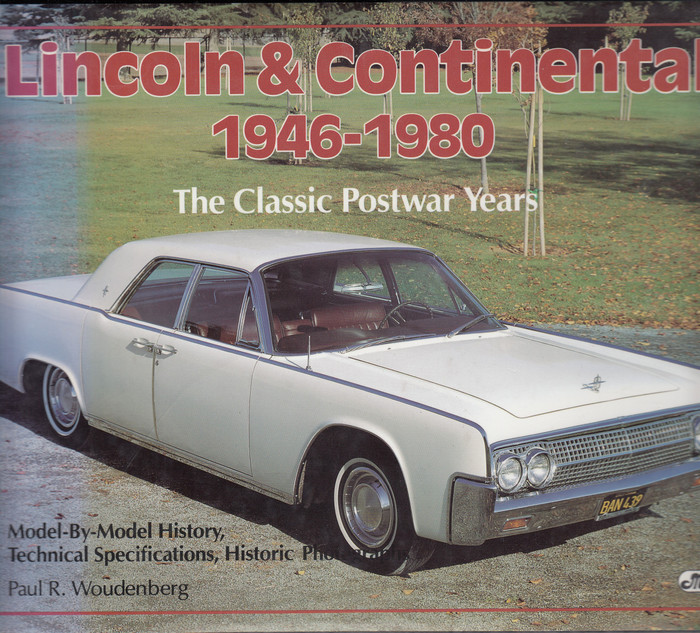 Lincoln & Continental 1946-1980: The Classic Postwar Years (Paul R Woudenberg, 1992)