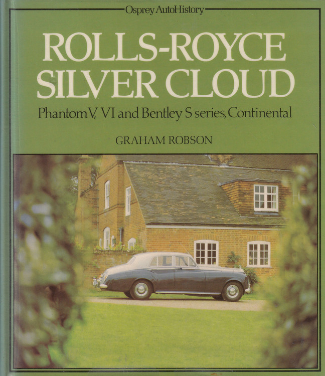 Rolls-Royce Silver Cloud, Phantom V, Vl and Bentley S Series, Continental  (Graham Robson, 1984)