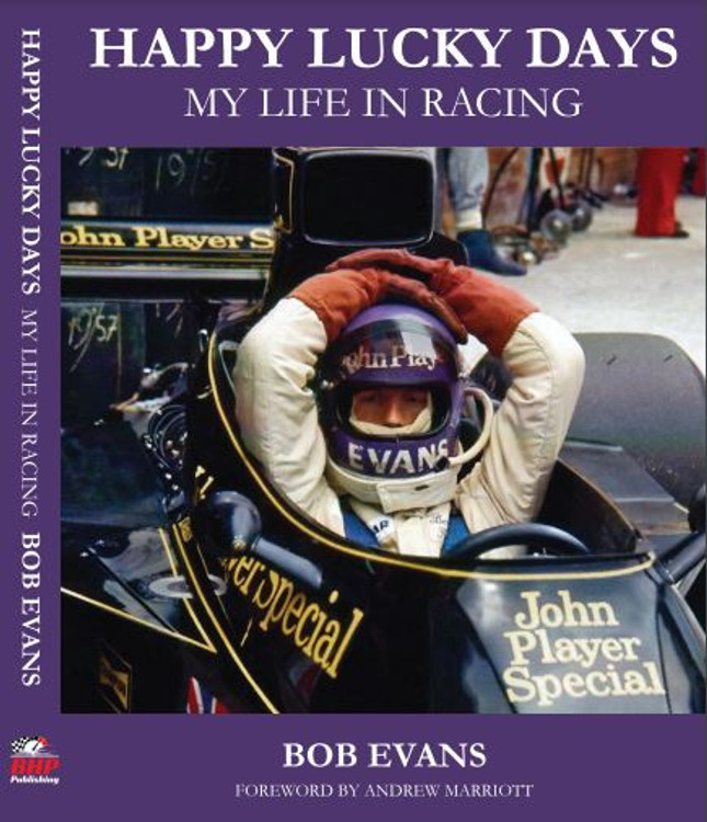Happy Lucky Days - My Life In Motor Racing Bob Evans