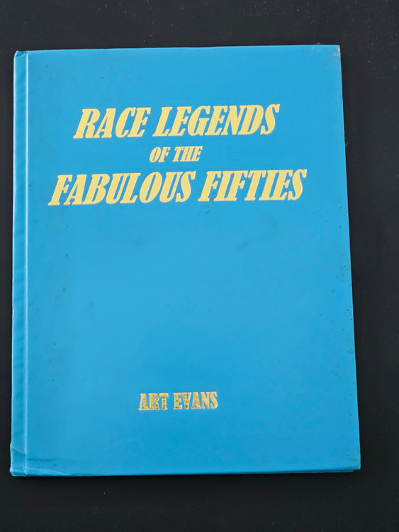 Race Legends of the Fabulous Fifties (SIGNED, Art Evans, 2003)