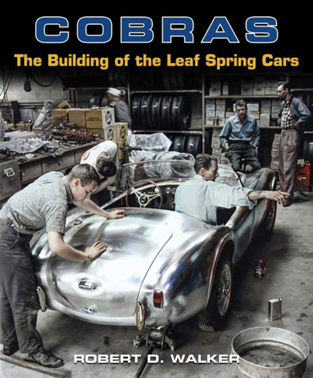 Cobras - The Building of the Leaf Spring Cars (Robert Walker)