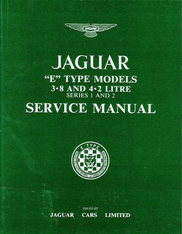 Jaguar E Type Models 3.8 And 4.2 Litre Series 1, 2 Workshop Manual