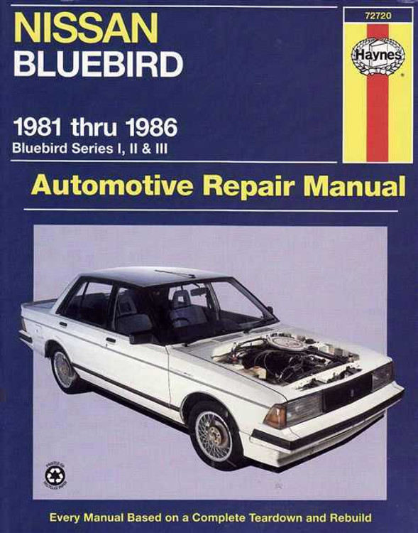 Nissan Bluebird Series 1, 2 &amp; 3 1981 - 1986 Workshop Manual