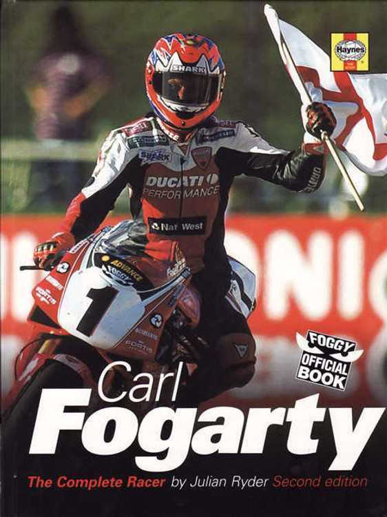 Carl Fogarty: The Complete Racer (2nd Edition)