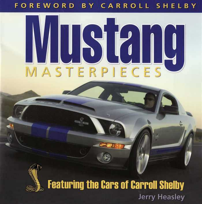 Mustang Masterpieces: Featuring the Cars of Carroll Shelby