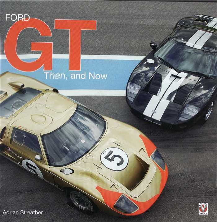 Ford GT: Then, and Now