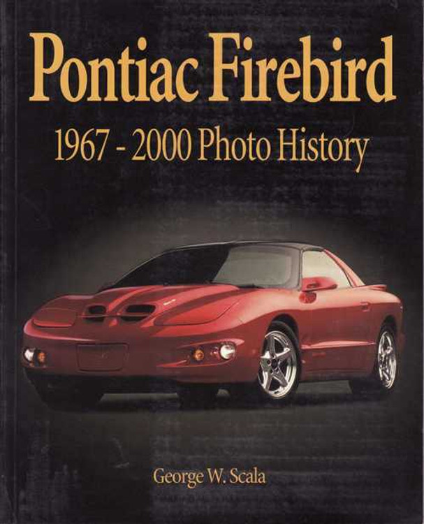 Pontiac Firebird: 1967 - 2000 Photo History