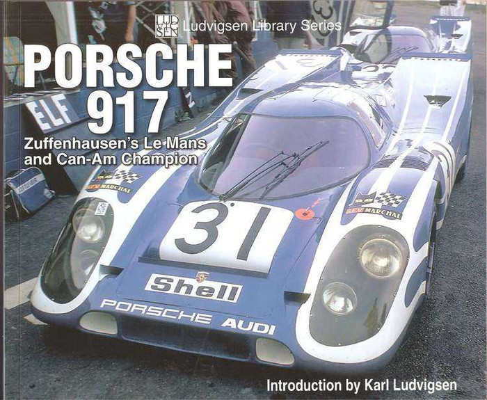 Porsche 917: Zuffenhausen's Le Mans and Can-Am Champion