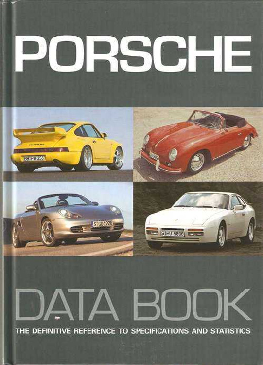 Porsche Data Book: The Definitive Reference To Specifications and Statistic