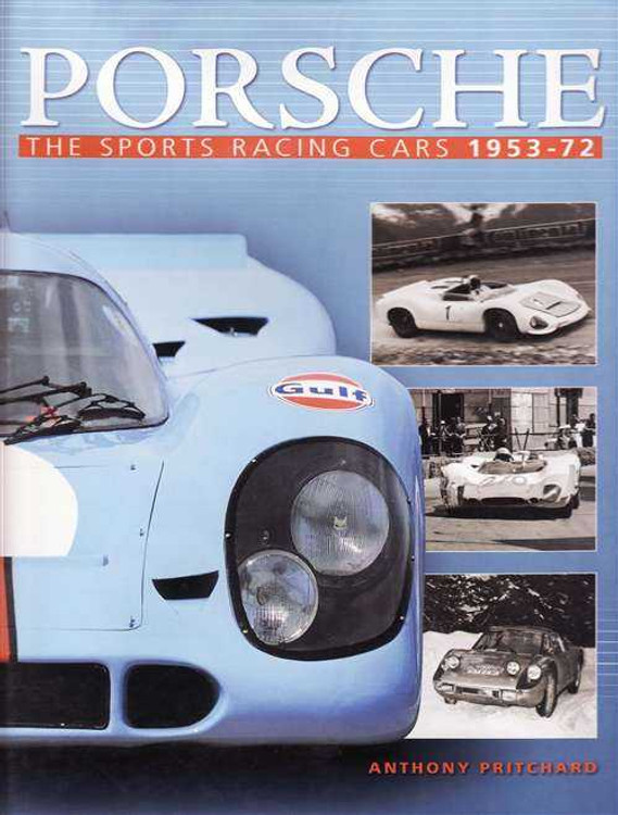 Porsche: The Sports Racing Cars 1953 - 72