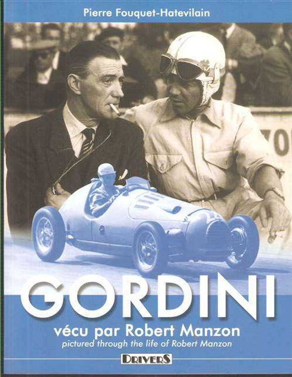 Gordini: Pictured Through The Life Of Robert Manzon