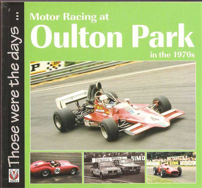 Motor Racing at Oulton Park in the 1970s: Those Were The Days...