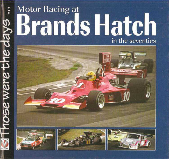 Motor Racing at Brands Hatch in the Seventies: Those Were The Days...