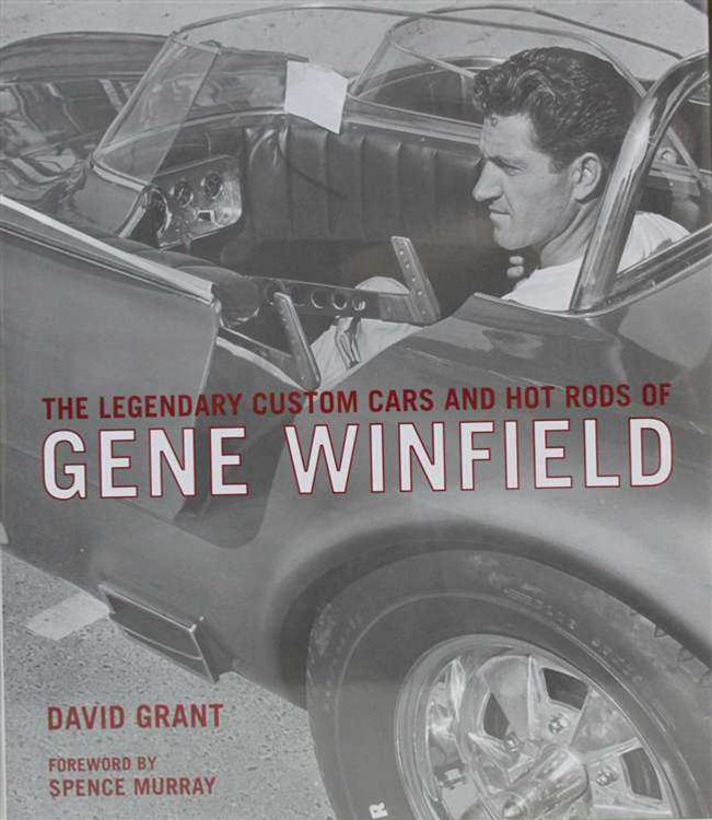 The Legendary Custom Cars and Hot Rods Of Gene Winfield