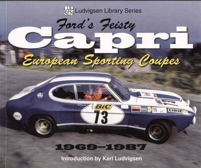 Ford's Feisty Capri European Sporting Coupes 1969 - 1987