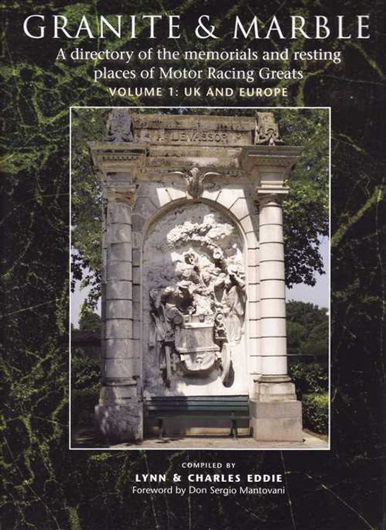 Granite and Marble: Memorials and Resting Places of Motor Racing Greats (Vol1)