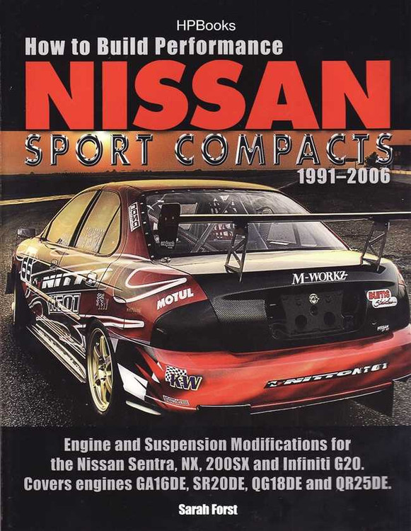 How to Build Performance Nissan Sport Compacts 1991 - 2006