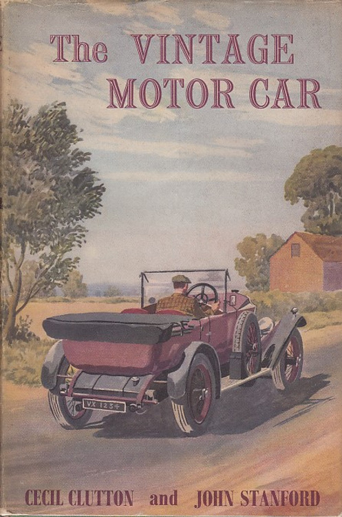 The Vintage Motor Car (Cecil Clutton, John Standford, 1954)