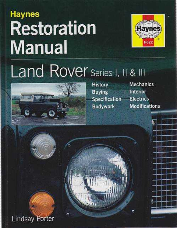 Land Rover Series I, II and III: Restoration Manual