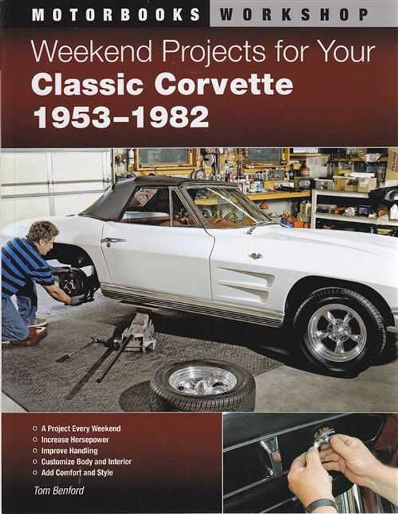 Weekend Projects for Your Classic Corvette 1953 - 1982