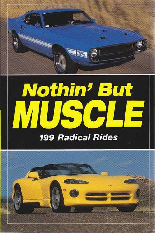 Nothin' But Muscle: 199 Radical Rides