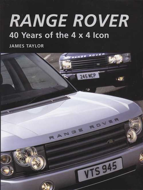 Range Rover: 40 Years of the 4 x 4 Icon