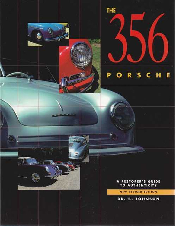 The 356 Porsche: A Restorer's Guide to Authenticity