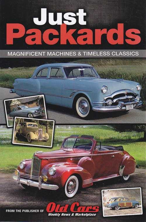 Just Packards: Magnificent Machines & Timeless Classics