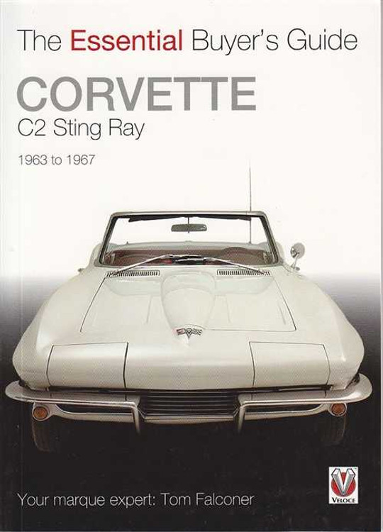 Corvette C2 Sting Ray 1963 - 1967: The Essential Buyer's Guide