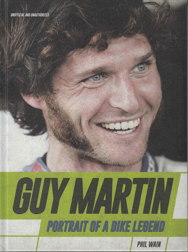 Guy Martin - Portrait Of A Bike Legend - Automoto Bookshop