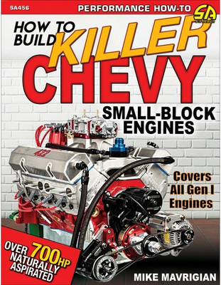 How to build killer chevy small-block engines (Mike Mavrigian) (9781613254899)