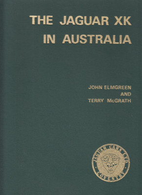 The Jaguar XK In Australia - Limited Edition (John Elmgreen and Terry McGrath)